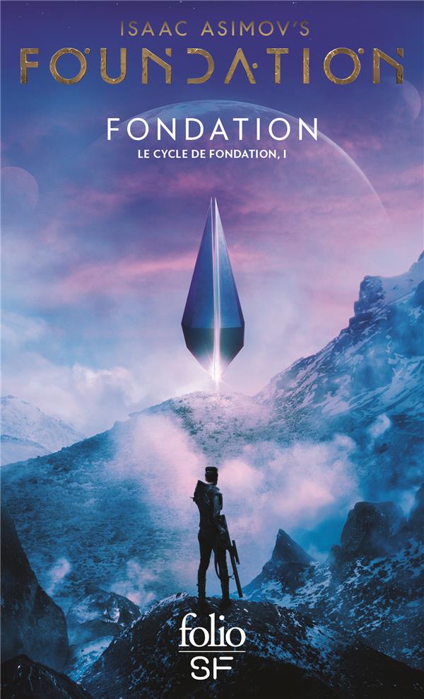 ASIMOV ISAAC - LE CYCLE DE FONDATION, I : FONDATION ASIMOV ISAAC - LE CYCLE DE FONDATION, I : FONDATION